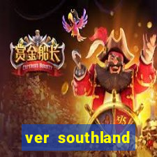 ver southland online gratis